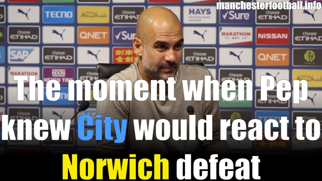 Pep Guardiola on the moment that he knew City would react to the Norwich City defeat