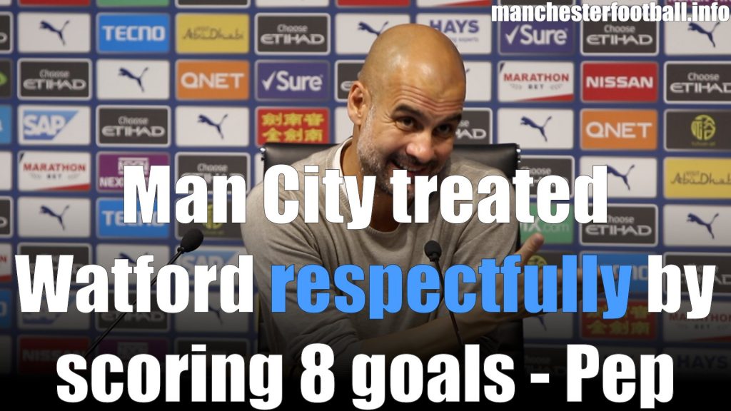 Pep Guardiola - Man City 8, Watford 0 - September 21 2019