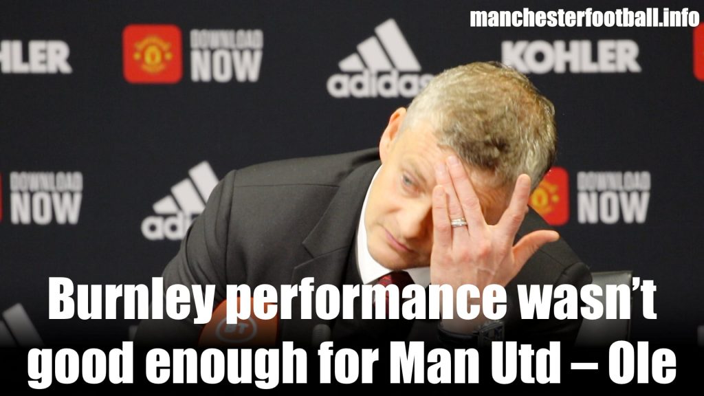 Ole Gunnar Solskjaer - Manchester United 0, Burnley 2 - Wednesday 22 2020