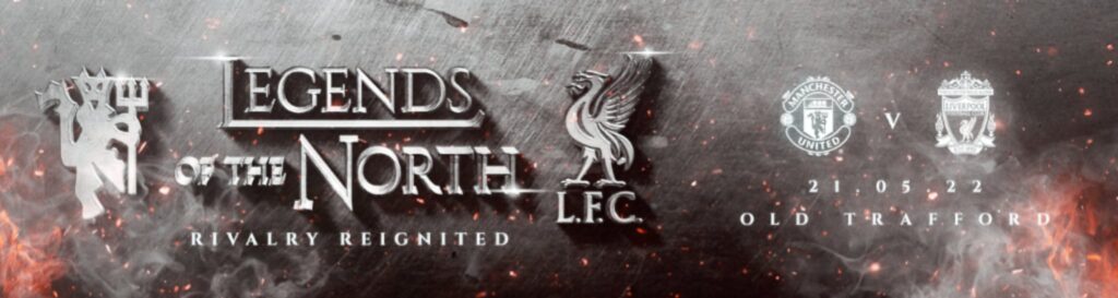 Man Utd vs Liverpool - Legends of the North game May 2022