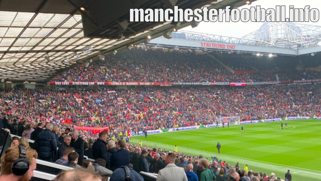 Manchester United vs Aston Villa - View towards Stretford End - Sunday April 30 2023